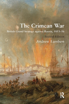 The Crimean War: British Grand Strategy against Russia, 1853–56 book