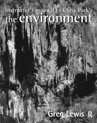 Instructor's Manual to Chris Park's the Environment book