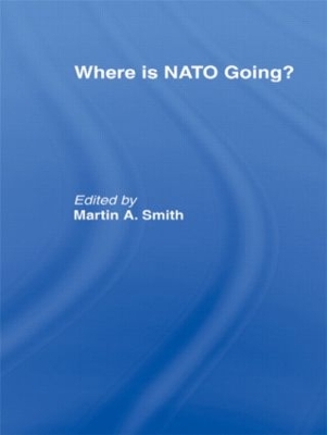 Where is Nato Going? by Martin Smith