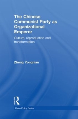 The Chinese Communist Party as Organizational Emperor by Zheng Yongnian