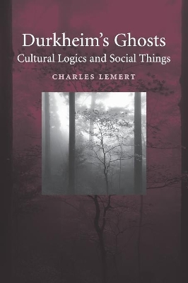 Durkheim's Ghosts by Charles Lemert
