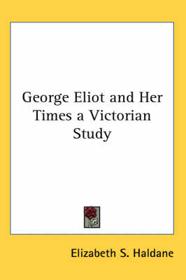 George Eliot and Her Times a Victorian Study book