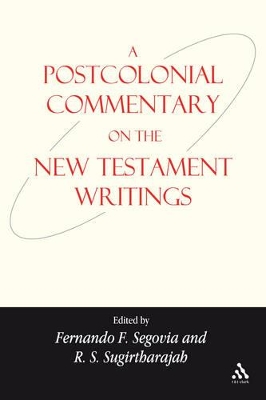 A Postcolonial Commentary on the New Testament Writings by Fernando F. Segovia