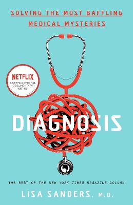 Diagnosis: Solving the Most Baffling Medical Mysteries book