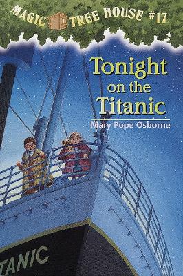 Magic Tree House 17 Tonight On The Titanic book