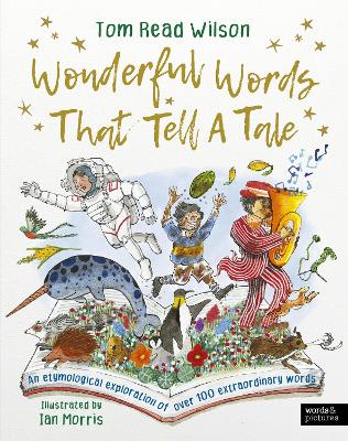 Wonderful Words That Tell a Tale: An etymological exploration of over 100 everyday words book