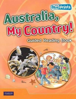 Blueprints Middle Primary A Unit 2: Australia, My Country! Guided Reading Book book