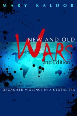 New and Old Wars: Organized Violence in a Global Era book