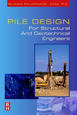 Pile Design and Construction Rules of Thumb by Ruwan Abey Rajapakse