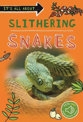 It's All About... Slithering Snakes by Kingfisher