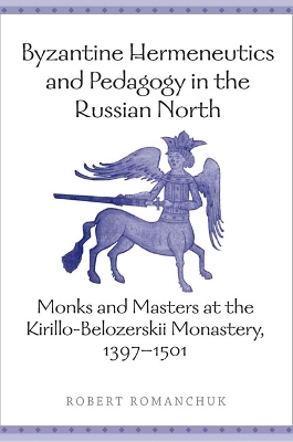 Byzantine Hermeneutics and Pedagogy in the Russian North book