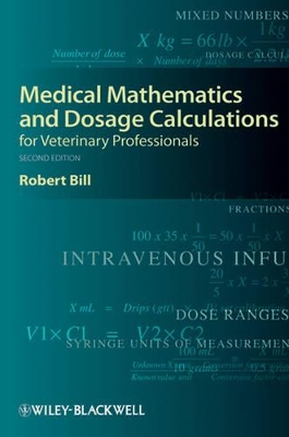 Medical Mathematics and Dosage Calculations for Veterinary Professionals book