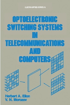 Optoelectronic Switching Systems in Telecommunications and Computers by Elion