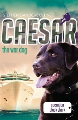 Caesar the War Dog 5 by Stephen Dando-Collins