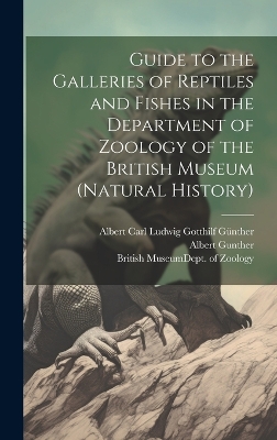 Guide to the Galleries of Reptiles and Fishes in the Department of Zoology of the British Museum (Natural History) book