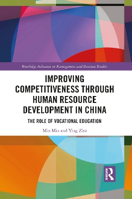 Improving Competitiveness through Human Resource Development in China: The Role of Vocational Education by Min Min