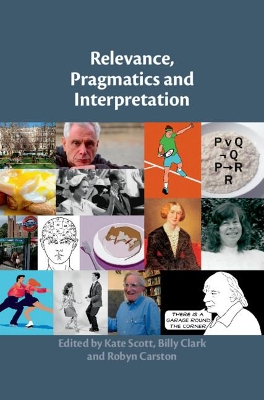 Relevance, Pragmatics and Interpretation by Kate Scott
