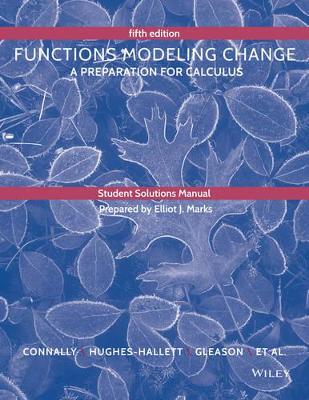 Student Solutions Manual to Accompany Functions Modeling Change Fourth Edition by Eric Connally