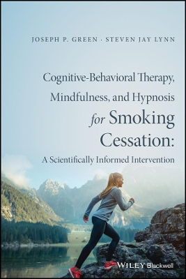 Cognitive-Behavioral Therapy, Mindfulness, and Hypnosis for Smoking Cessation: A Scientifically Informed Intervention book