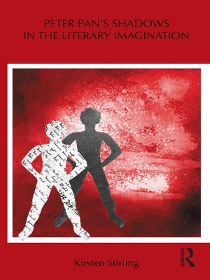 Peter Pan's Shadows in the Literary Imagination by Kirsten Stirling