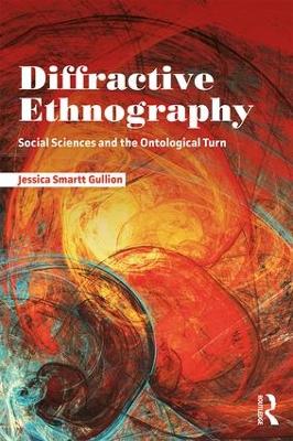 Diffractive Ethnography by Jessica Smartt Gullion