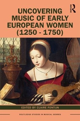 Uncovering Music of Early European Women (1250-1750) by Claire Fontijn