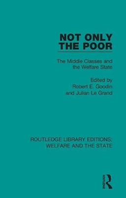 Not Only the Poor: The Middle Classes and the Welfare State book
