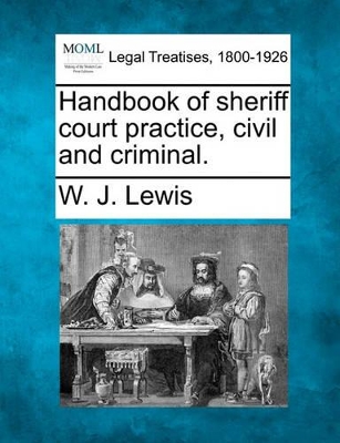 Handbook of Sheriff Court Practice, Civil and Criminal. book