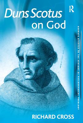 Duns Scotus on God by Richard Cross