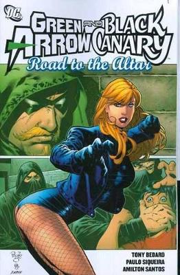 Green Arrow Black Canary Road To The Altar TP by Judd Winick
