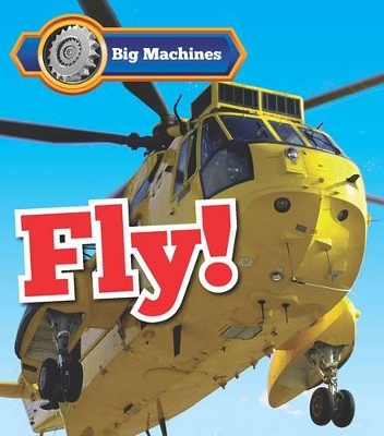 Big Machines Fly! by Catherine Veitch