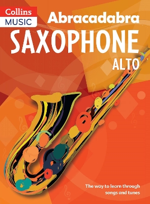 Abracadabra Woodwind – Abracadabra Saxophone (Pupil's book): The way to learn through songs and tunes book