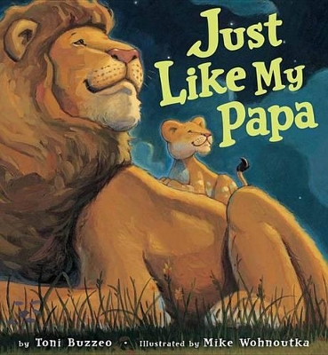 Just Like My Papa by Toni Buzzeo