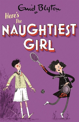 The The Naughtiest Girl: Here's The Naughtiest Girl: Book 4 by Enid Blyton