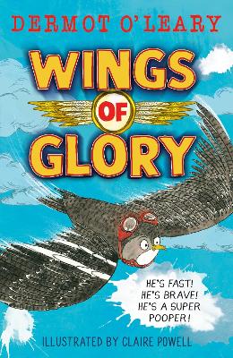 Wings of Glory: An action-packed, funny adventure story by Dermot O’Leary