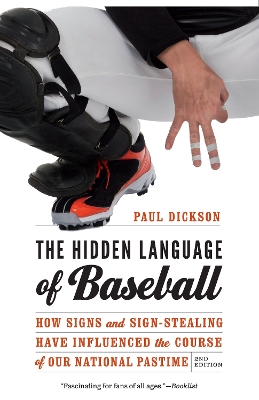 The Hidden Language of Baseball: How Signs and Sign-Stealing Have Influenced the Course of Our National Pastime book