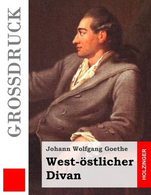 West-östlicher Divan (Großdruck) by Johann Wolfgang Goethe