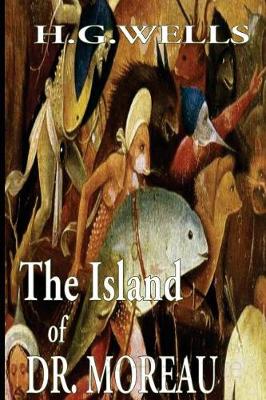 The Island of Doctor Moreau by H G Wells