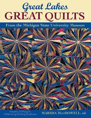 Great Lakes, Great Quilts: 12 Projects Celebrating Quilting Traditions book