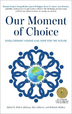 Our Moment of Choice: Evolutionary Visions and Hope for the Future book