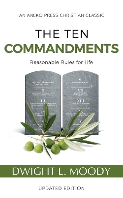 The Ten Commandments (Annotated, Updated): Reasonable Rules for Life book