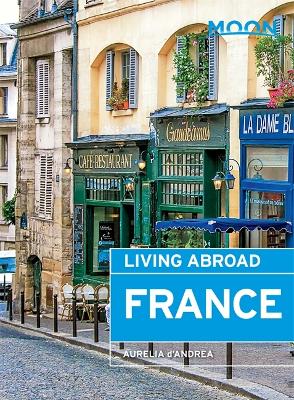 Moon Living Abroad France (3rd ed) book