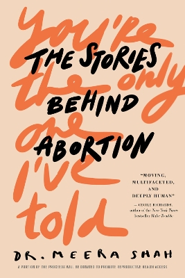 You're the Only One I've Told: The Stories Behind Abortion book