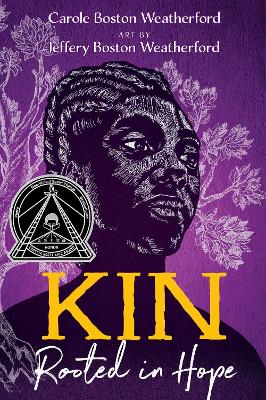 Kin: Rooted in Hope by Carole Boston Weatherford