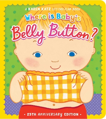 Where Is Baby's Belly Button?: 25th Anniversary Edition by Karen Katz