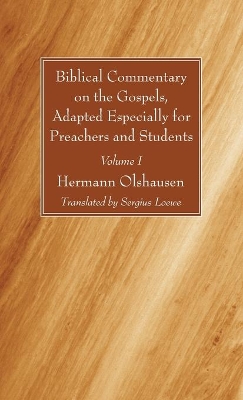 Biblical Commentary on the Gospels, Adapted Especially for Preachers and Students, Volume I book