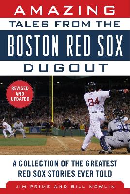 Amazing Tales from the Boston Red Sox Dugout by Jim Prime