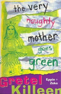 The Very Naughty Mother Goes Green book