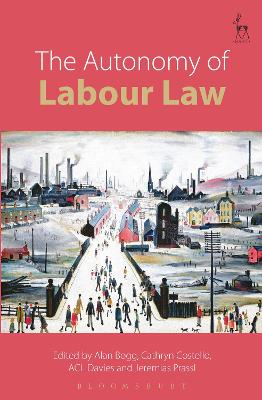 The Autonomy of Labour Law by Professor Alan Bogg