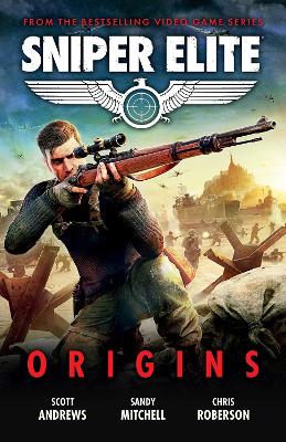 Sniper Elite: Origins - Three Original Stories Set in the World of the Hit Video Game book